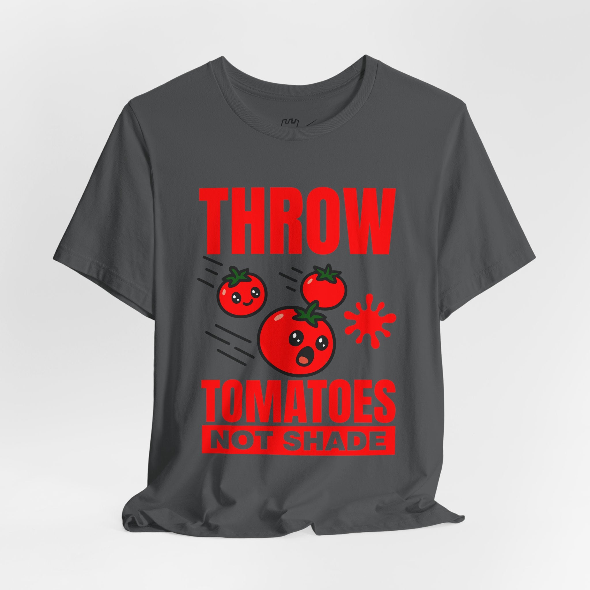 Throw Tomatoes Not Shade T‑Shirt