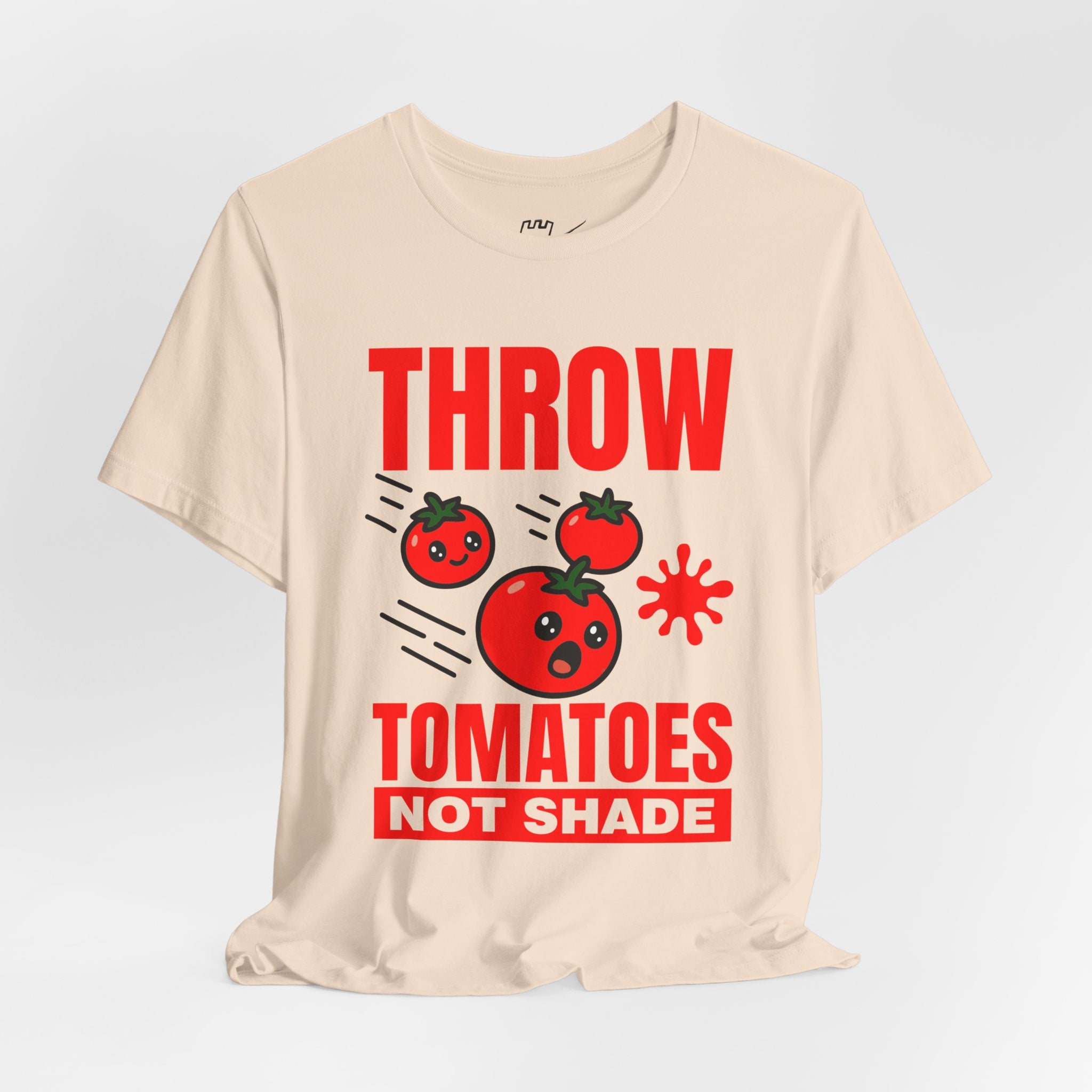 Throw Tomatoes Not Shade T‑Shirt