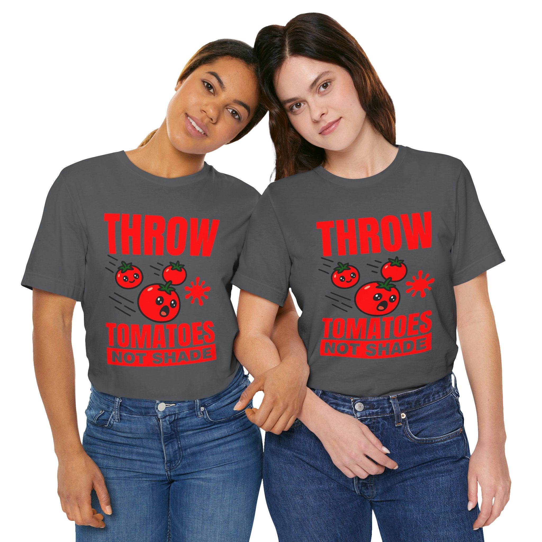 Throw Tomatoes Not Shade T‑Shirt