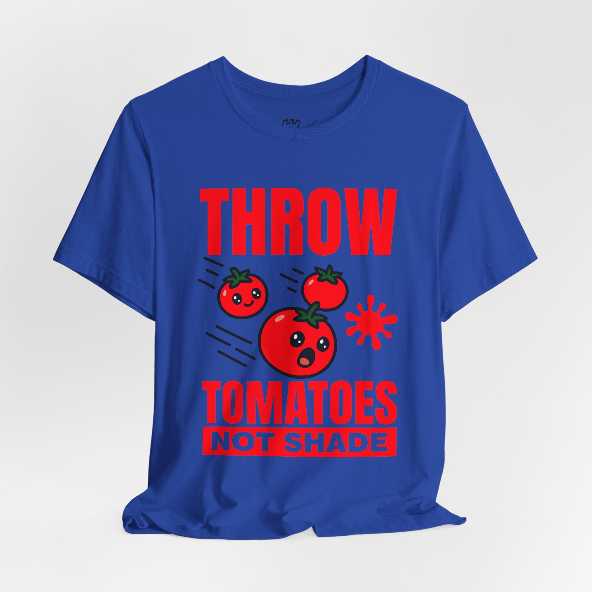 Throw Tomatoes Not Shade T‑Shirt